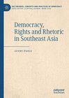 Buchcover Democracy, Rights and Rhetoric in Southeast Asia (The Theories, Concepts and Practices of Democracy)