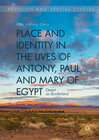 Buchcover Place and Identity in the Lives of Antony, Paul, and Mary of Egypt