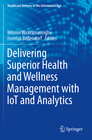 Buchcover Delivering Superior Health and Wellness Management with IoT and Analytics