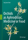 Buchcover Orchids as Aphrodisiac, Medicine or Food