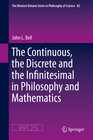 Buchcover The Continuous, the Discrete and the Infinitesimal in Philosophy and Mathematics