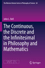 Buchcover The Continuous, the Discrete and the Infinitesimal in Philosophy and Mathematics