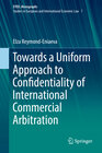 Buchcover Towards a Uniform Approach to Confidentiality of International Commercial Arbitration