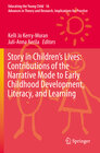 Buchcover Story in Children's Lives: Contributions of the Narrative Mode to Early Childhood Development, Literacy, and Learning