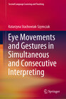 Buchcover Eye Movements and Gestures in Simultaneous and Consecutive Interpreting