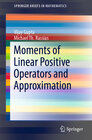 Buchcover Moments of Linear Positive Operators and Approximation