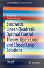 Buchcover Stochastic Linear-Quadratic Optimal Control Theory: Open-Loop and Closed-Loop Solutions