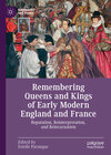 Buchcover Remembering Queens and Kings of Early Modern England and France