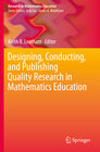 Buchcover Designing, Conducting, and Publishing Quality Research in Mathematics Education