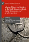 Buchcover Mining, Money and Markets in the Early Modern Atlantic