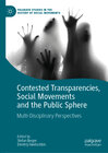 Buchcover Contested Transparencies, Social Movements and the Public Sphere