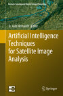 Buchcover Artificial Intelligence Techniques for Satellite Image Analysis