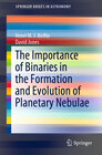 Buchcover The Importance of Binaries in the Formation and Evolution of Planetary Nebulae