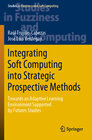 Buchcover Integrating Soft Computing into Strategic Prospective Methods