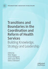 Buchcover Transitions and Boundaries in the Coordination and Reform of Health Services
