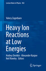 Buchcover Heavy Ion Reactions at Low Energies