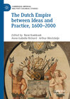 Buchcover The Dutch Empire between Ideas and Practice, 1600–2000