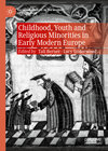 Buchcover Childhood, Youth and Religious Minorities in Early Modern Europe