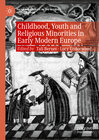 Buchcover Childhood, Youth and Religious Minorities in Early Modern Europe