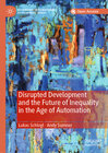 Buchcover Disrupted Development and the Future of Inequality in the Age of Automation
