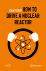 Buchcover How to Drive a Nuclear Reactor