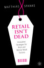 Buchcover Retail Isn't Dead