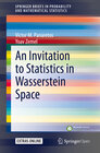 Buchcover An Invitation to Statistics in Wasserstein Space