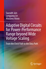 Buchcover Adaptive Digital Circuits for Power-Performance Range beyond Wide Voltage Scaling