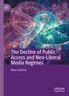 Buchcover The Decline of Public Access and Neo-Liberal Media Regimes