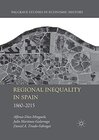 Buchcover Regional Inequality in Spain: 1860-2015 (Palgrave Studies in Economic History)