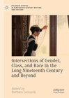 Buchcover Intersections of Gender, Class, and Race in the Long Nineteenth Century and Beyond