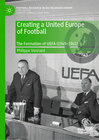 Buchcover Creating a United Europe of Football