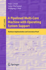 Buchcover A Pipelined Multi-Core Machine with Operating System Support