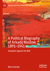Buchcover A Political Biography of Arkadij Maslow, 1891-1941