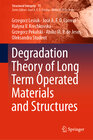 Buchcover Degradation Theory of Long Term Operated Materials and Structures