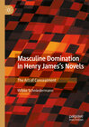 Buchcover Masculine Domination in Henry James's Novels