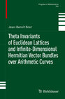 Buchcover Theta Invariants of Euclidean Lattices and Infinite-Dimensional Hermitian Vector Bundles over Arithmetic Curves