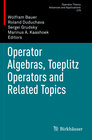 Buchcover Operator Algebras, Toeplitz Operators and Related Topics
