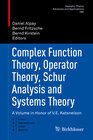 Buchcover Complex Function Theory, Operator Theory, Schur Analysis and Systems Theory
