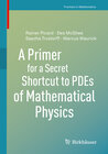 Buchcover A Primer for a Secret Shortcut to PDEs of Mathematical Physics
