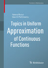 Buchcover Topics in Uniform Approximation of Continuous Functions