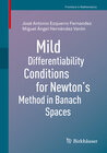 Buchcover Mild Differentiability Conditions for Newton's Method in Banach Spaces