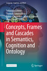Buchcover Concepts, Frames and Cascades in Semantics, Cognition and Ontology