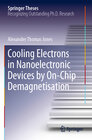 Buchcover Cooling Electrons in Nanoelectronic Devices by On-Chip Demagnetisation