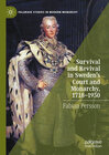 Buchcover Survival and Revival in Sweden's Court and Monarchy, 1718–1930