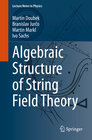 Buchcover Algebraic Structure of String Field Theory