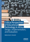 Buchcover Critical Perspectives of Educational Technology in Africa