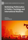 Buchcover Rethinking Politicisation in Politics, Sociology and International Relations