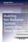 Buchcover Modelling Non-Markovian Quantum Systems Using Tensor Networks