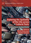 Buchcover Exploring the Spatiality of the City across Cultural Texts